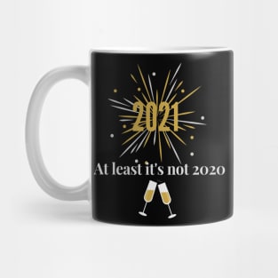 2021 at least it's not 2020! Funny New Year design New Year's Eve saying Mug